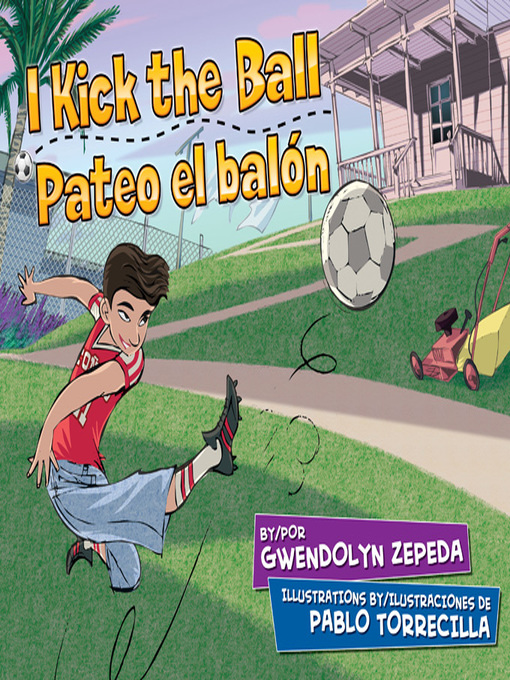 Title details for I Kick the Ball (Pateo el balón) by Gwendolyn Zepeda - Available